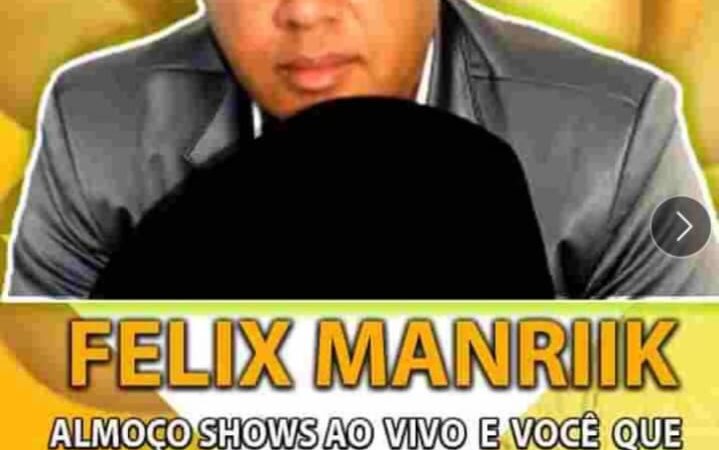 Show com Felix Manriik